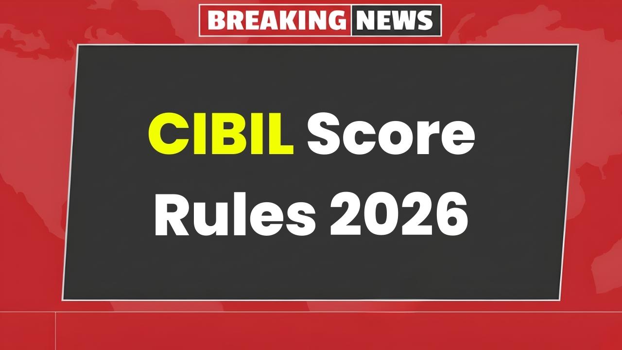 CIBIL Score Rules 2026: RBI’s New Guidelines Reshape Credit Reality for Borrowers!