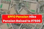EPFO Pension Hike 2026 Big Update: Minimum Pension Increased to ₹7,500, Wage Ceiling Revision Brings Major Relief