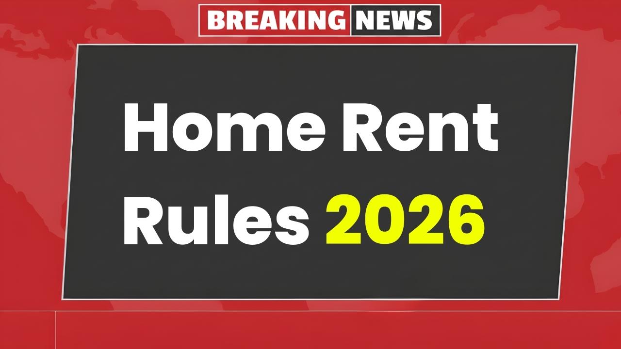 Home Rent Rules 2026: New Tenant & Landlord Guidelines Set to Transform Rental Market in India